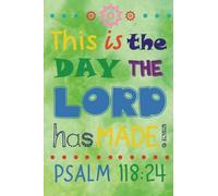 This is the day the Lord has made!: Christian Kid Journal Note Book Lined (6" x 9"), Christian Art Gifts Blank Lined book 132 pages Vol 23: ... Bible Study Lined Journal Gift Series)
