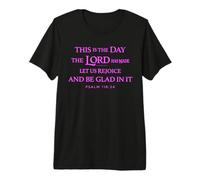 This is The Day The Lord Has Made Scripture God Psalm 118:24 Premium T-Shirt