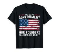 This is The Government Our Founders Warned Us About Patriot Value Graphic T-Shirt