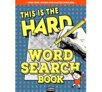 This Is The Hard Word Search Book: The Ultimate Challenge for Adults - Over 5000 Uncommon Words, Themed Puzzles, and a Genuine Brain Workout, ... Complete Monsters) (Difficult Word Searches)
