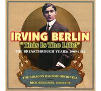 The Paragon Ragtime Orchestra with Rick Benjamin - This Is The Life! The Breakthrough Years: 1909 1921