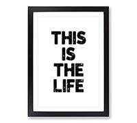 This Is The Life Typography Framed Print | A2 Black Framed Wall Art | Ready to Hang | Modern Positive Affirmations Picture | Living Room Bedroom Lounge Office