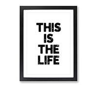 This Is The Life Typography Quote Framed Print | A3 Black Framed Wall Art | Ready to Hang | Modern Positive Affirmations Picture | Living Room Bedroom Lounge Office