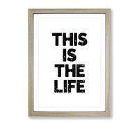 This Is The Life Typography Quote Framed Print | A4 Oak Framed Wall Art | Ready to Hang | Modern Positive Affirmations Picture | Living Room Bedroom Lounge Office