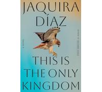 This Is the Only Kingdom: A Novel