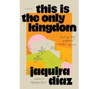 This Is the Only Kingdom : A Novel