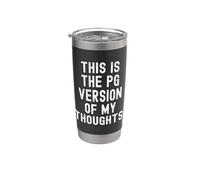This is the pg Version of My Thoughts Stainless Steel Insulated Tumbler