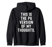 this is the pg version of my thoughts Zip Hoodie