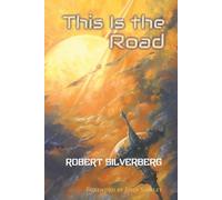 This Is the Road: Six Novellas of Science Fiction