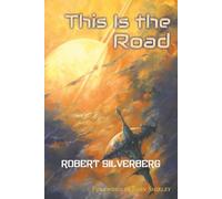 This Is the Road: Six Novellas of Science Fiction