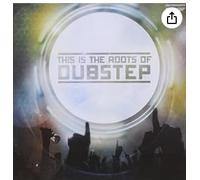 This Is The Roots Of Dubstep