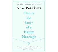 This Is the Story of a Happy Marriage by Patchett, Ann (August 14, 2014) Paperback