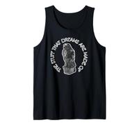 This is The Stuff That Dreams are Made of Tank Top