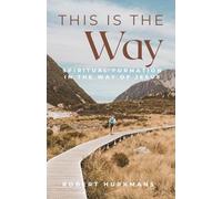 This Is The Way: Spiritual Formation in the Way of Jesus