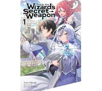 This Is the Wizard’s Secret Weapon, Vol. 1 (light novel): The Dawn Swordsman