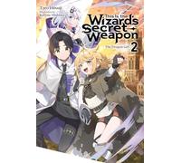 This Is the Wizard’s Secret Weapon, Vol. 2 (light novel)