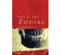 "This is the Zodiac Speaking": Into the Mind of a Serial Killer