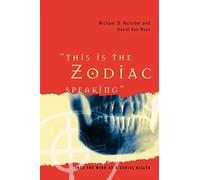 "This is the Zodiac Speaking": Into the Mind of a Serial Killer