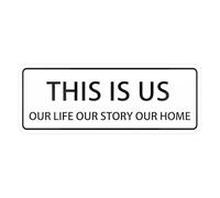 This Is Us Our Life Our Story Our Home Sign,Self Adhesive Sign For Door Or Wall 10 X 3 Inch Quick And Easy Installation Premium Acrylic Design For Your Home Office/Business