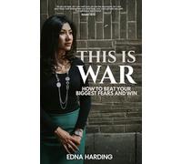 This is War: How to Beat Your Biggest Fears and Win