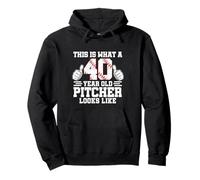 This Is What A 40 Year Old Pitcher Looks Like Baseball Bday Pullover Hoodie