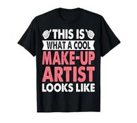 This is What A Cool Makeup Artist Looks Like - Beautician T-Shirt