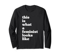 This is What A Feminist Looks Like Feminism Women's Rights Long Sleeve T-Shirt