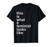 This is What a Feminist Looks Like T-Shirt - Speak the Truth T-Shirt