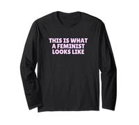 This is What A Feminist Looks Like Woman Equality Feminism Long Sleeve T-Shirt
