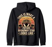 This Is What A Future Broadway Star Looks Like Theatre Kid Zip Hoodie