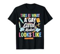 This is What A Gay Card Maker Looks Like Pride T-Shirt