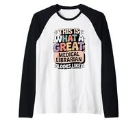This is What A Great Medical Librarian Looks Like Raglan Baseball Tee