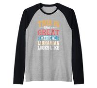 This is What A Great Medical Librarian Looks Like Raglan Baseball Tee