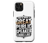 This Is What A Great Public Speaker Looks Like Case for iPhone 11 Pro