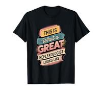 This is What A Great Reflexologist Looks Like T-Shirt