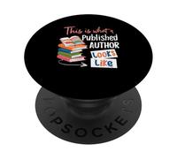 This Is What A Published Author Looks Like Women Book Lover PopSockets Adhesive PopGrip