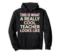 This Is What A Really Cool Teacher Looks Like - Pullover Hoodie