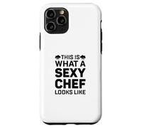 This Is What A Sexy Chef Looks Like Cook Chef Sexy Chef Cook Case for iPhone 11 Pro
