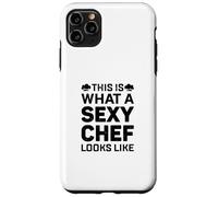 This Is What A Sexy Chef Looks Like Cook Chef Sexy Chef Cook Case for iPhone 11 Pro Max