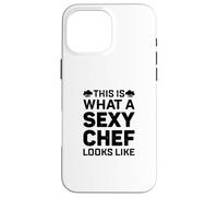 This Is What A Sexy Chef Looks Like Cook Chef Sexy Chef Cook Case for iPhone 16 Pro Max