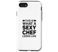 This Is What A Sexy Chef Looks Like Cook Chef Sexy Chef Cook Case for iPhone SE (2020) / 7 / 8