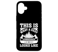 This Is What A Sexy Lumberjack Looks Like - Lumberjack Case for iPhone 16 Plus