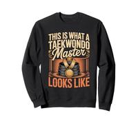 This Is What A Taekwondo Master Looks Like Sweatshirt