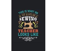 this is what an a wesome sewing teacher looks like: College Ruled Paper Notebook (6" x 9" - 120 pages) for Daily Journal, Diary, and Gift