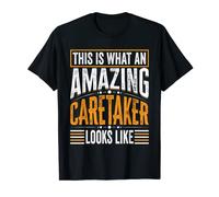 This Is What An Amazing Caretaker Looks Like - Caretaker T-Shirt