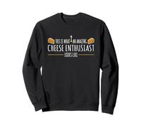 This Is What An Amazing Cheese Enthusiast Looks Like Jokes Sweatshirt