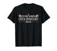 This Is What An Amazing Cheese Enthusiast Looks Like Jokes T-Shirt