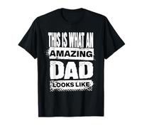 This is What an Amazing Dad Looks Like T-Shirt