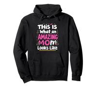 This Is What An Amazing Mom Looks Like Amazing Mom Pullover Hoodie