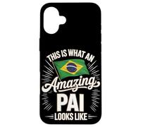 This Is What An Amazing Pai Looks Like Brazil Case for iPhone 16 Plus